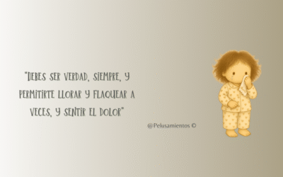 12. “Debes ser verdad, siempre, y permitirte llorar y flaquear a veces, y sentir el dolor”