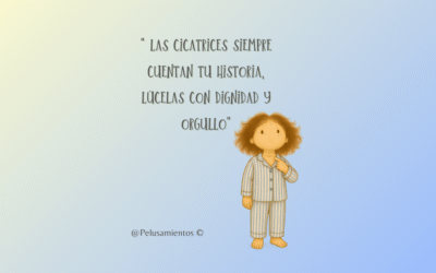19. “ Las cicatrices siempre cuentan tu historia, lúcelas con dignidad y orgullo”