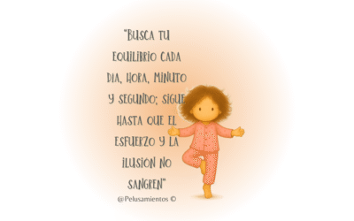 24. “Busca tu equilibrio cada día, hora, minuto y segundo; sigue hasta que el esfuerzo y la ilusión no sangren”