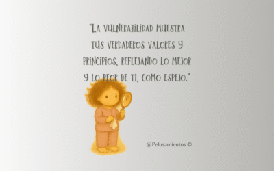 27.  “La vulnerabilidad muestra tus verdaderos valores y principios, reflejando lo mejor y lo peor de ti, como espejo.”