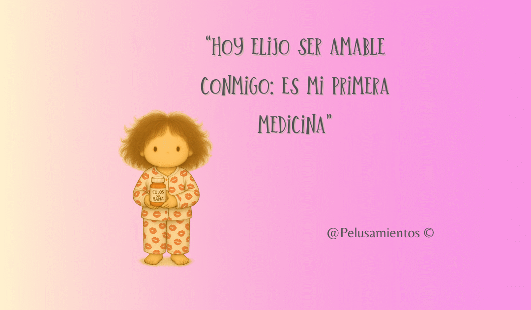 32. “Hoy elijo ser amable conmigo: es mi primera medicina”