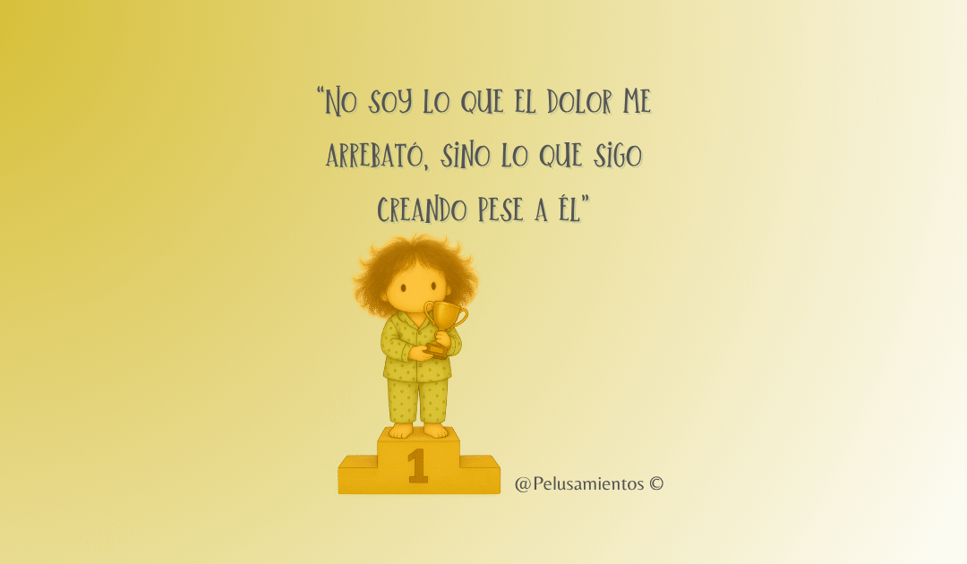 34.  “No soy lo que el dolor me arrebató, sino lo que sigo creando pese a él”