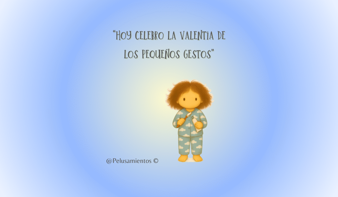 36. “Hoy celebro la valentía de los pequeños gestos”