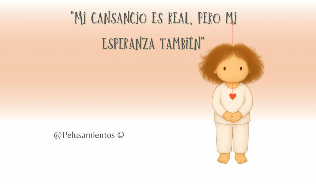 38.  “Mi cansancio es real, pero mi esperanza también”