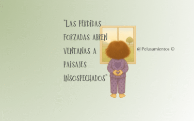 48.  «Las pérdidas forzadas abren ventanas a paisajes insospechados»
