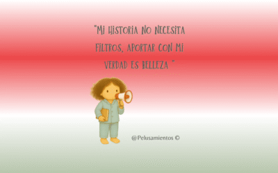 54. «Mi historia no necesita filtros, aportar con mi verdad es belleza «