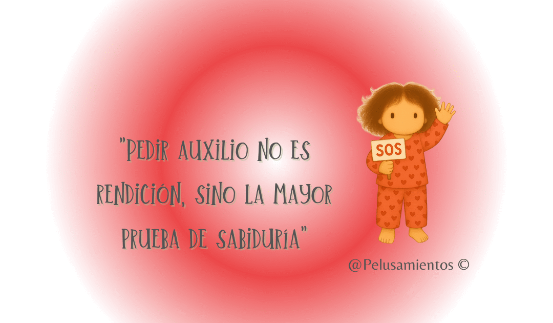 61.  «Pedir auxilio no es rendición, sino la mayor prueba de sabiduría»