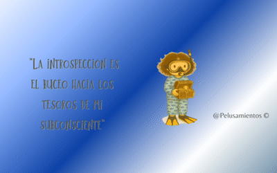 76. «La introspección es el buceo hacia los tesoros de mi subconsciente»