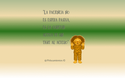 77. «La paciencia no es espera pasiva, es la quietud activa de un tigre al acecho»