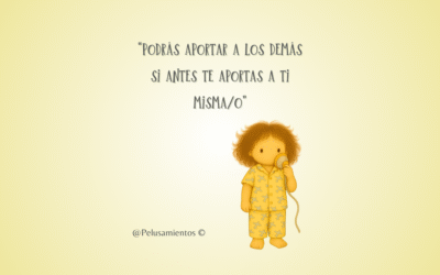 9. “Podrás aportar a los demás si antes te aportas a ti misma/o”