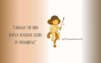 83. “Cabalgo en una nueva realidad llena de preguntas”.