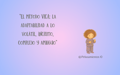 102. «El método VICA: la adaptabilidad a lo volátil y ambiguo»