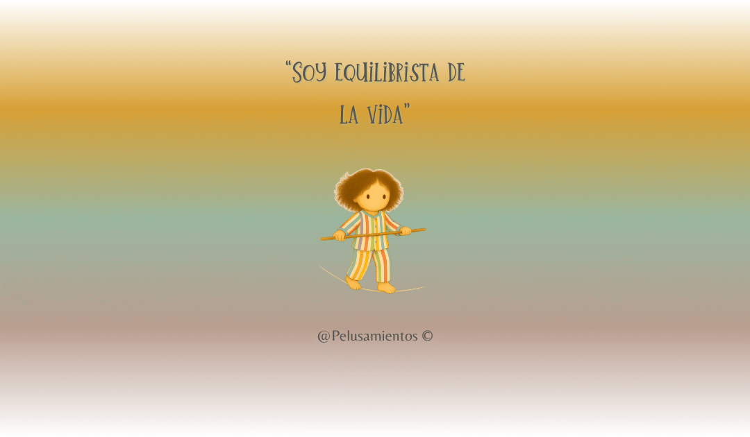 114. “Soy equilibrista de la vida”