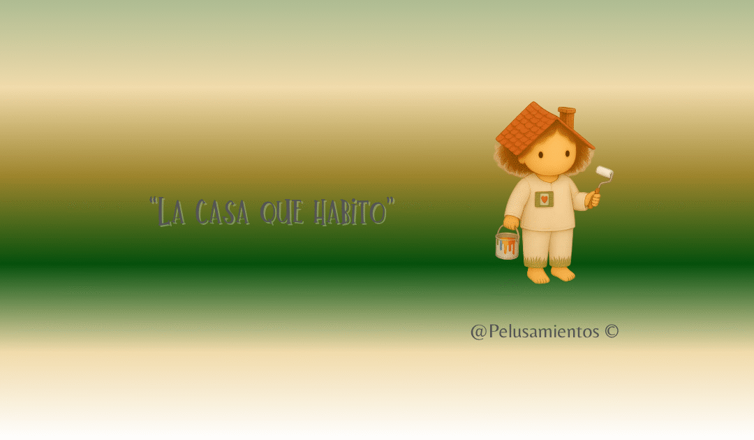 115. “La casa que habito”