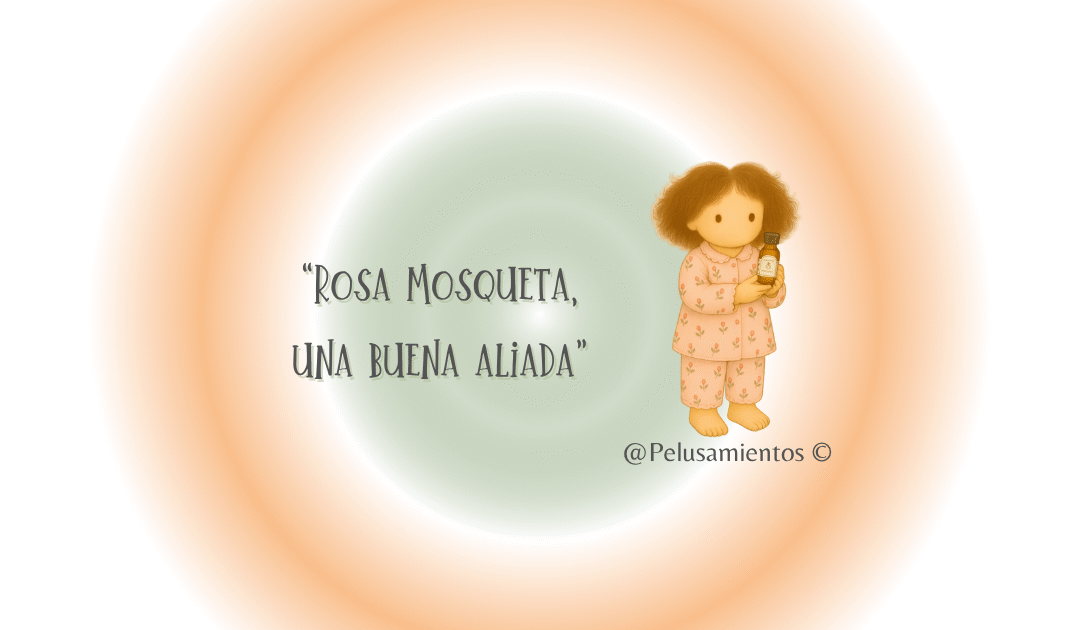 118. “Rosa Mosqueta, una buena aliada”