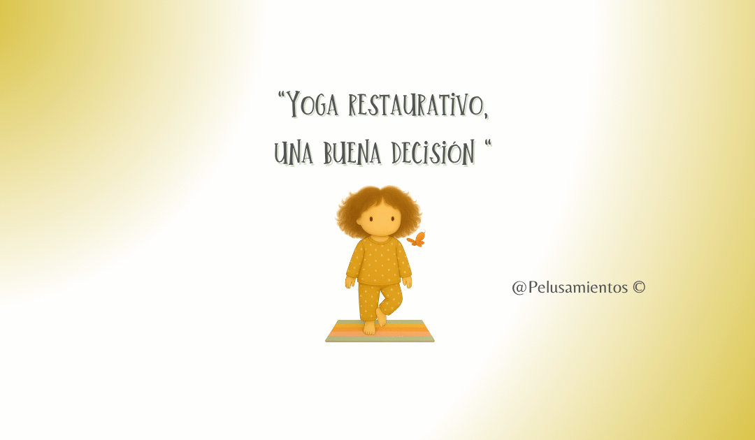 119. “Yoga restaurativo, una buena decisión “