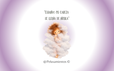 155. Cuando mi cabeza se llena de niebla
